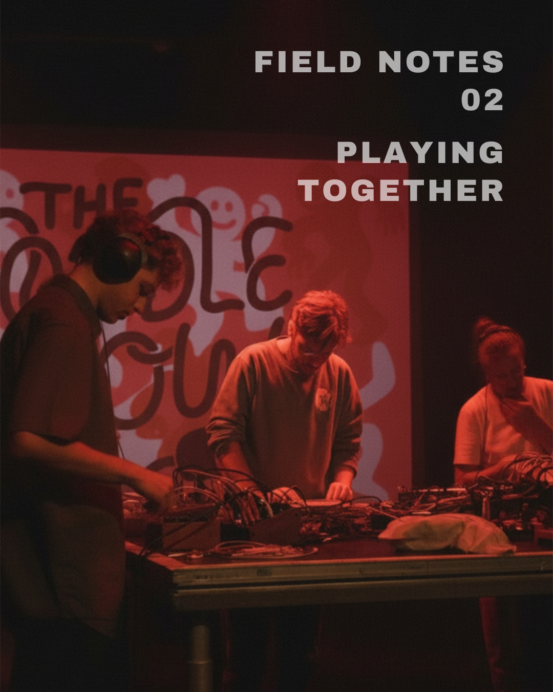 Notes 02 — Playing Together