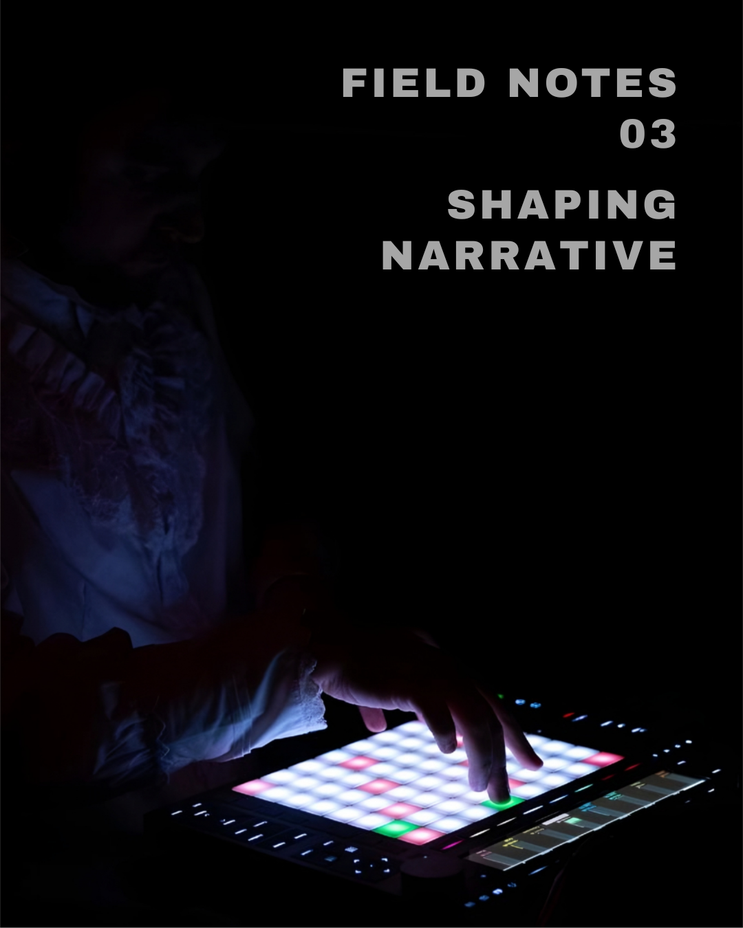 Notes 03 — Shaping Narrative